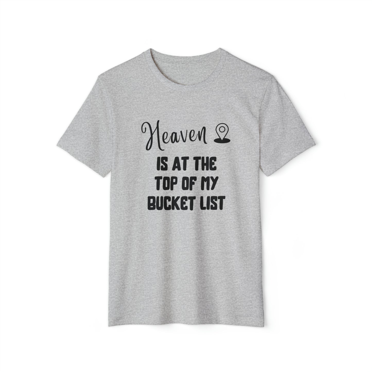 Heaven Bucket List Recycled Organic Tee