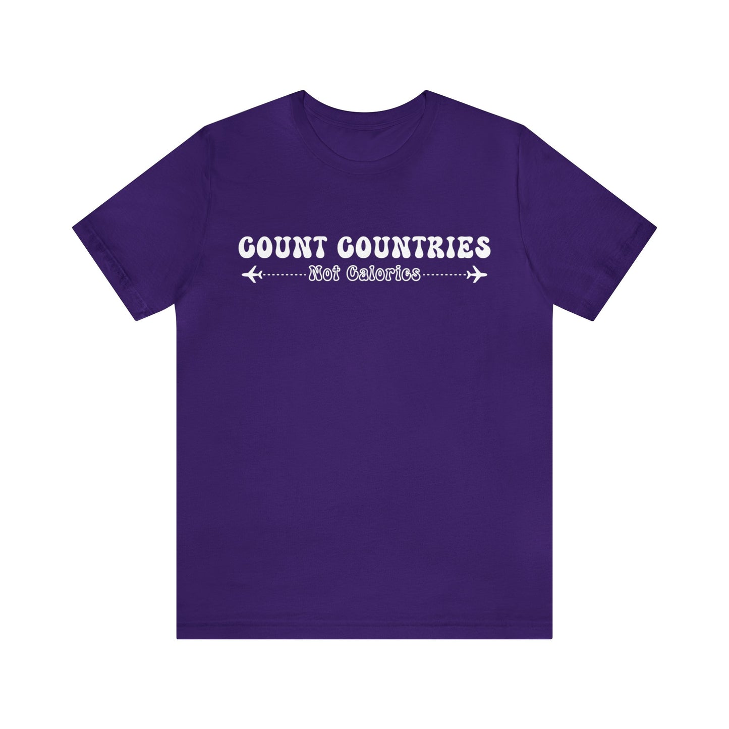 Count Countries Not Calories Graphic Tee