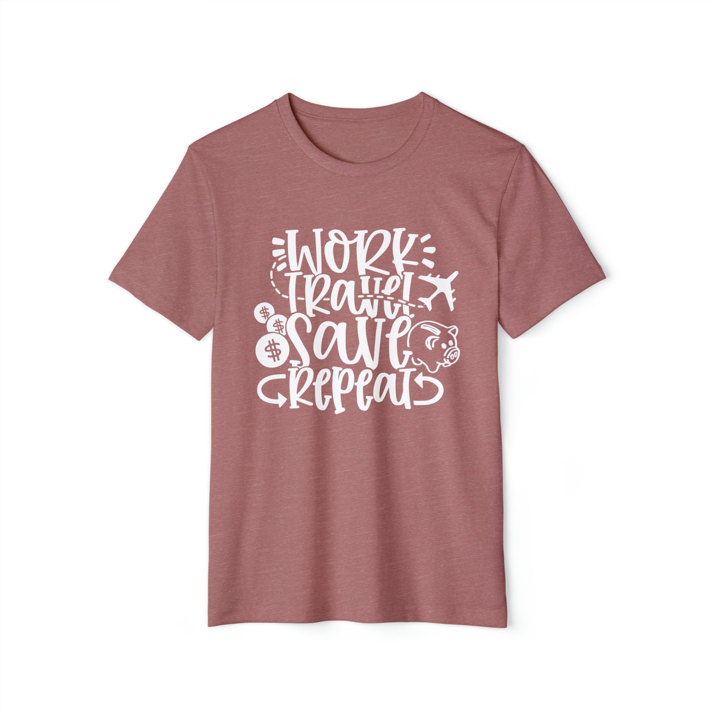 Work Travel Save Repeat Recycled Organic T-Shirt