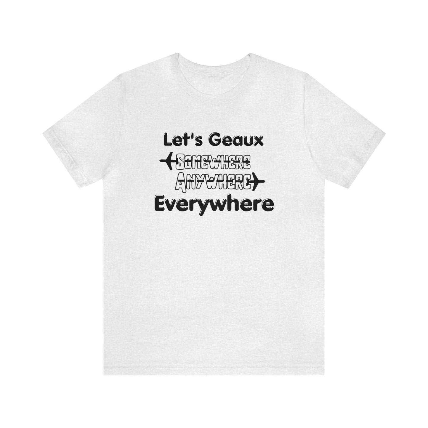 Let's Geaux Everywhere Graphic Tee