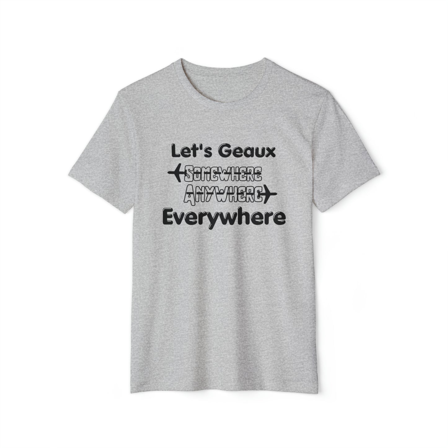 Lets Geaux Everywhere Recycled Organic T-Shirt