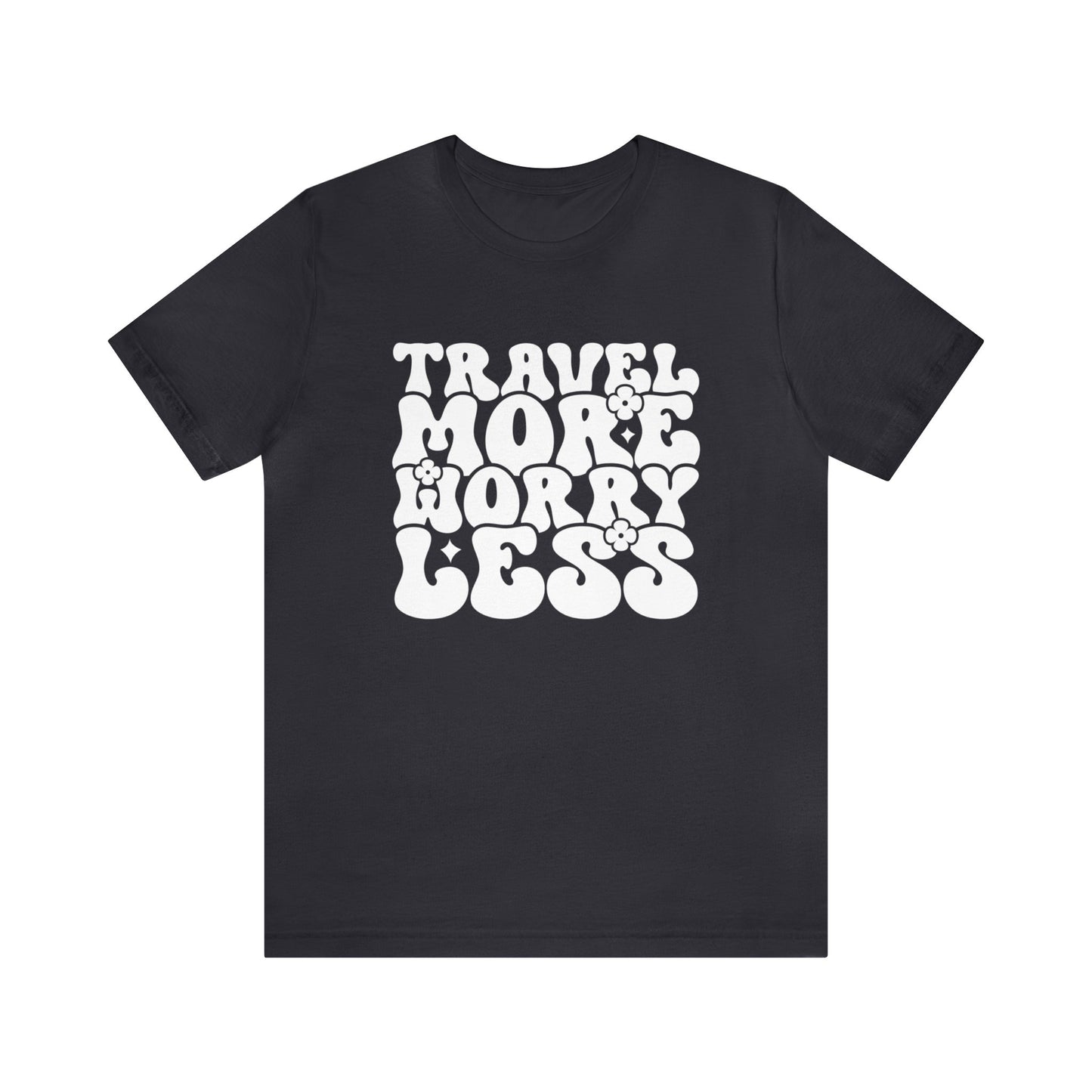 Travel More Worry Less Graphic Tee