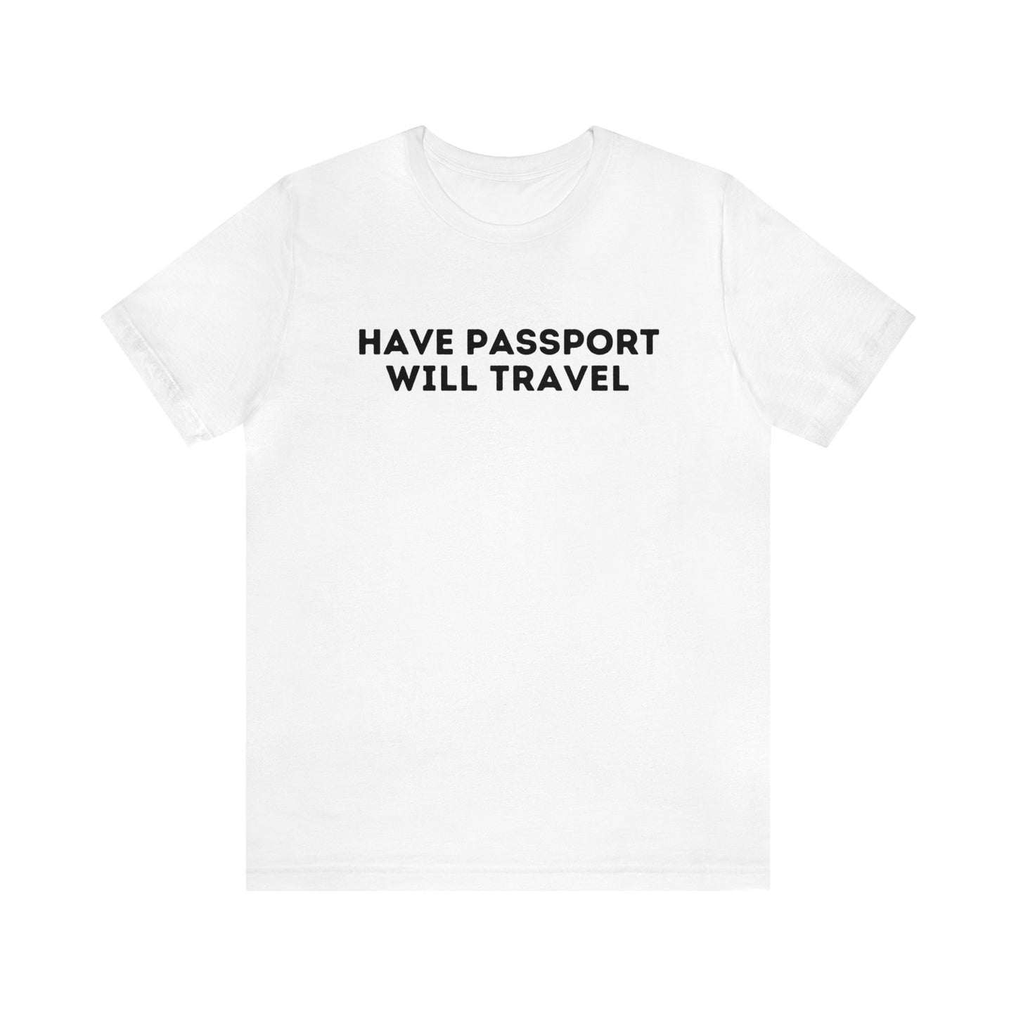 Have Passport Will Travel Graphic Tee