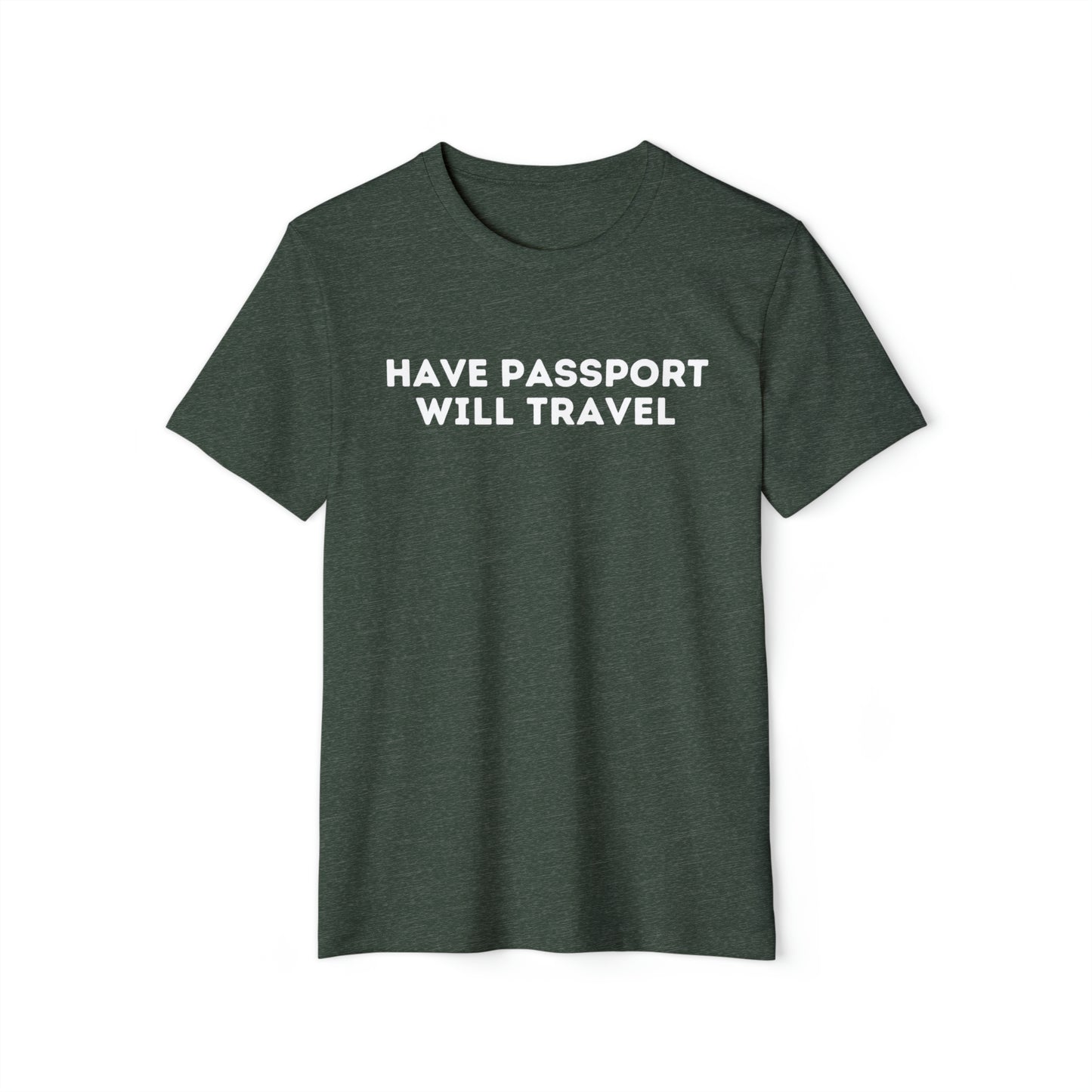 Have Passport Will Travel Recycled Organic T-Shirt