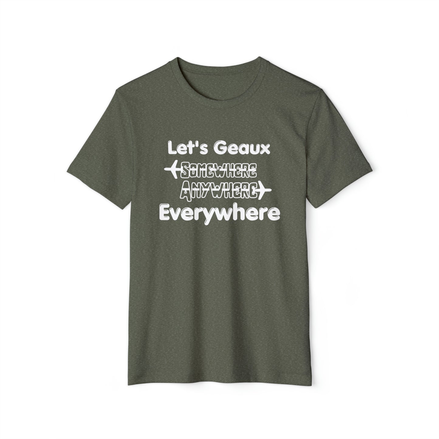 Lets Geaux Everywhere Recycled Organic T-Shirt