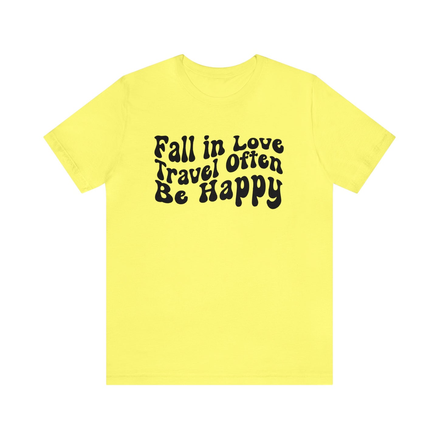 Fall In Love Travel Often Be Happy Graphic T