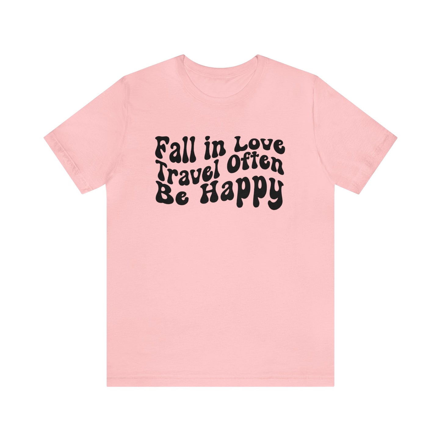 Fall In Love Travel Often Be Happy Graphic T