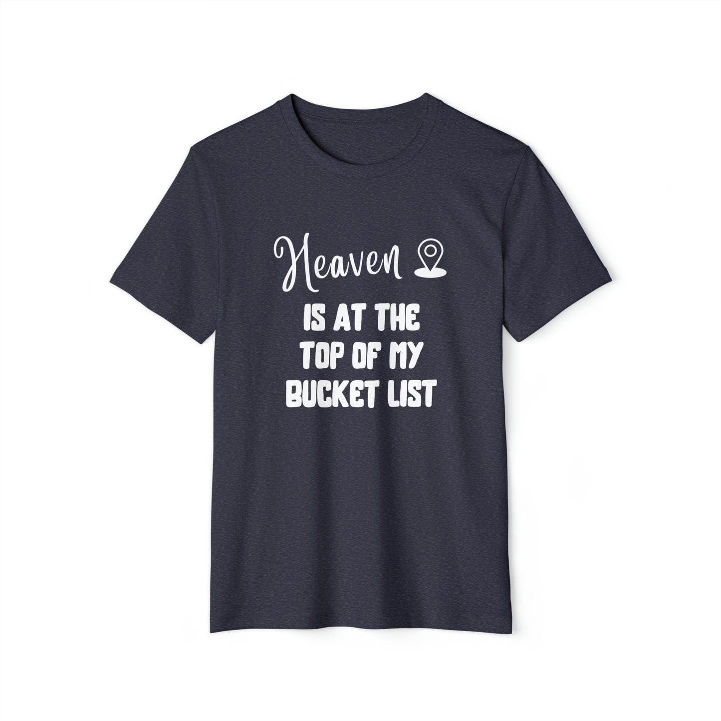 Heaven Bucket List Recycled Organic Tee