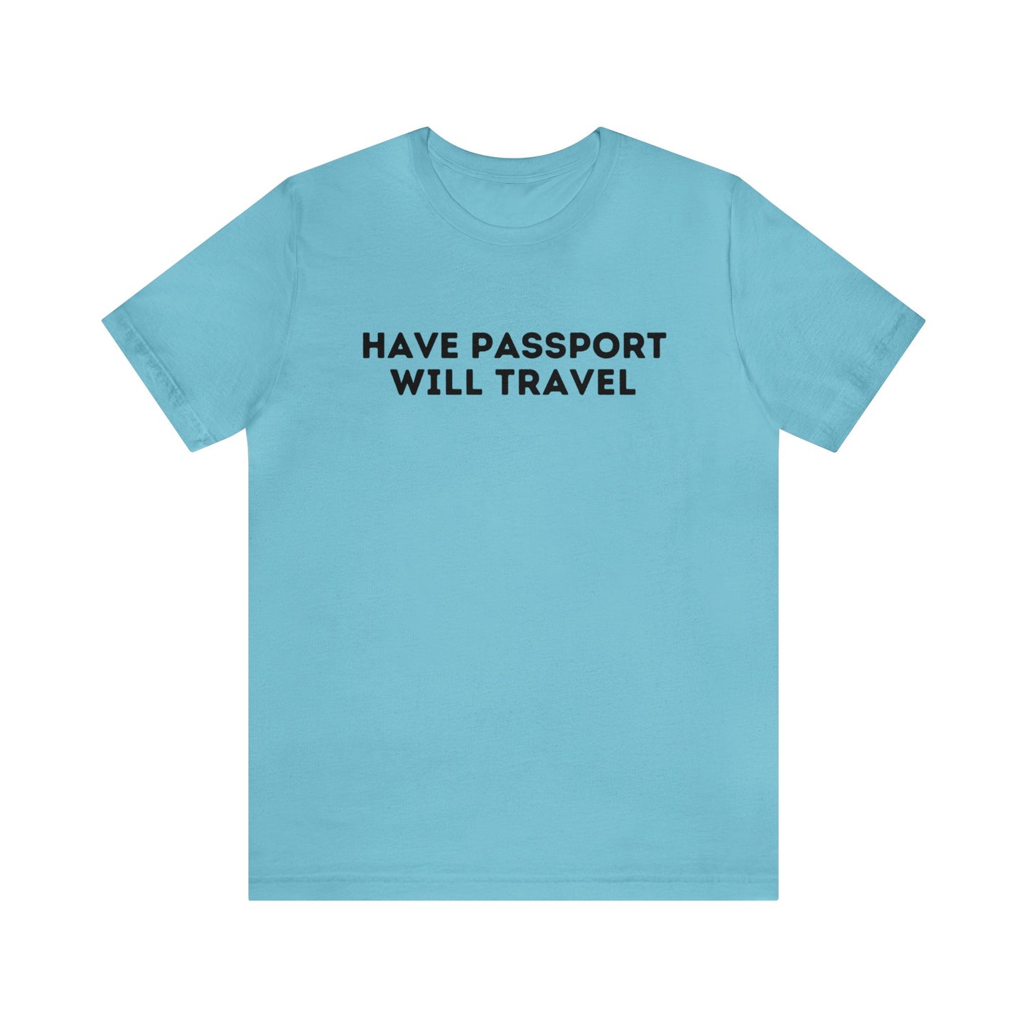 Have Passport Will Travel Graphic Tee