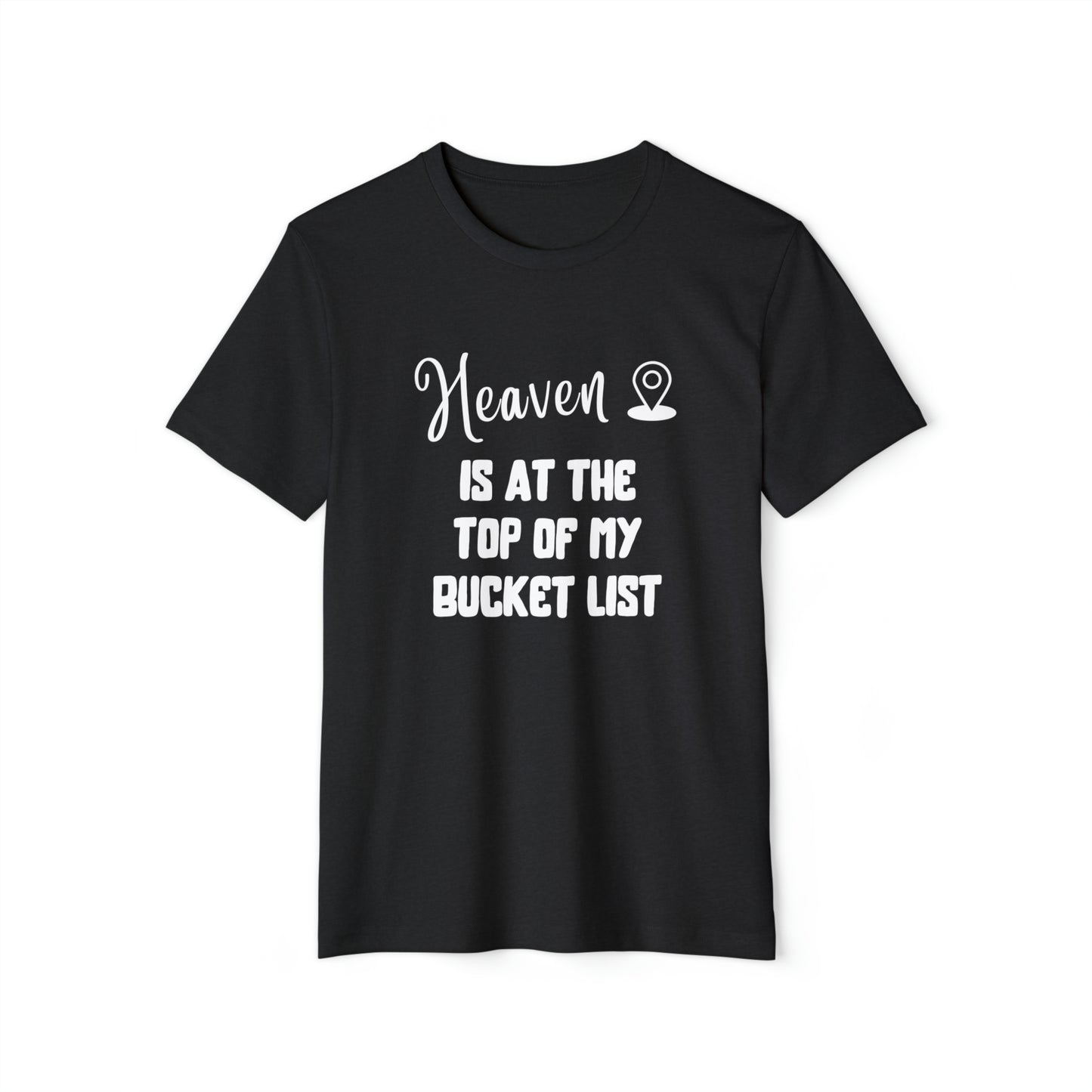 Heaven Bucket List Recycled Organic Tee