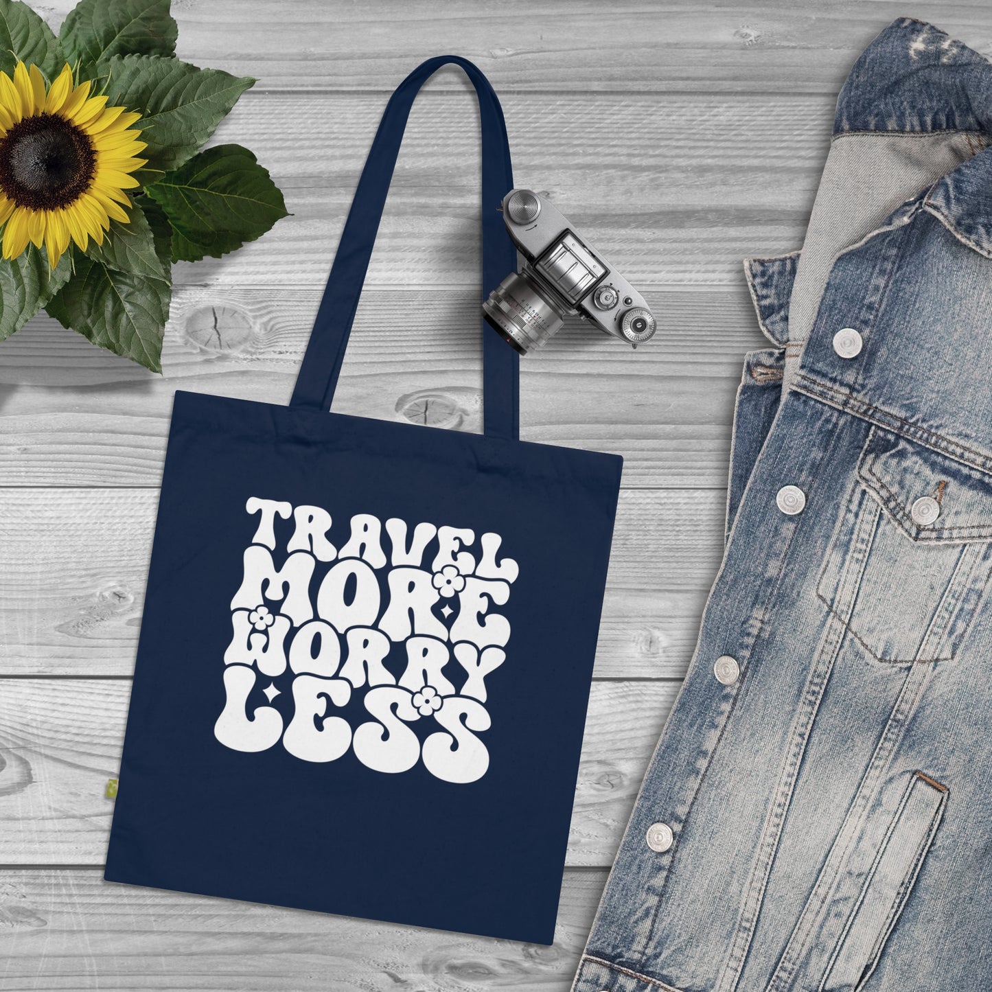 Organic Cotton Tote Bag Travel More Worry Less