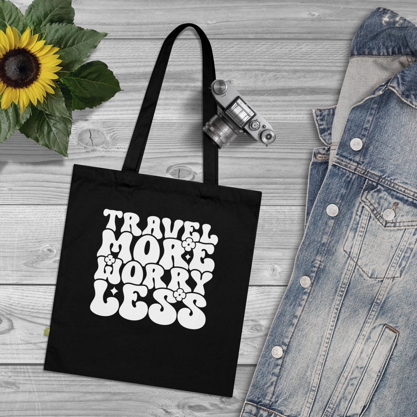 Organic Cotton Tote Bag Travel More Worry Less