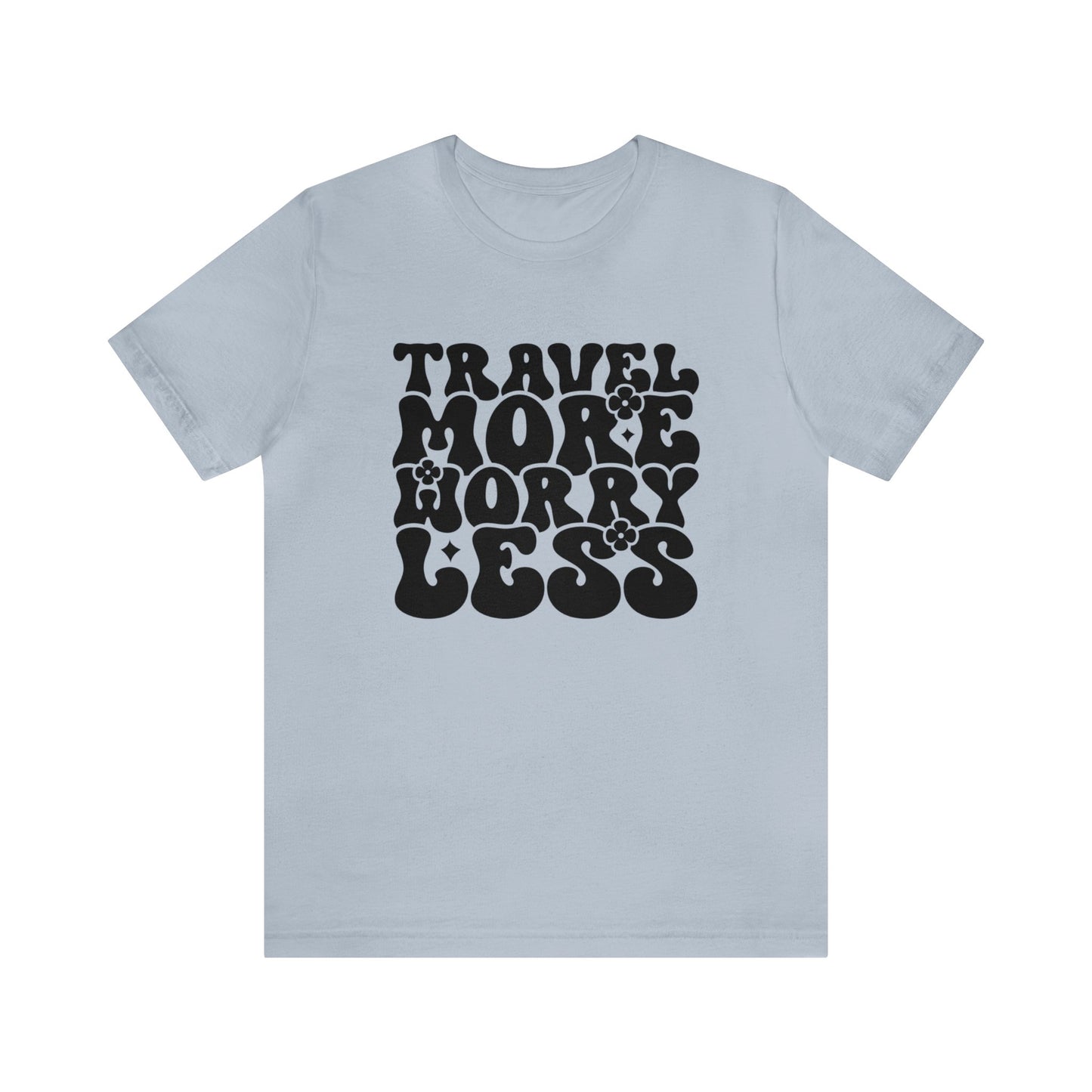 Travel More Worry Less Graphic Tee