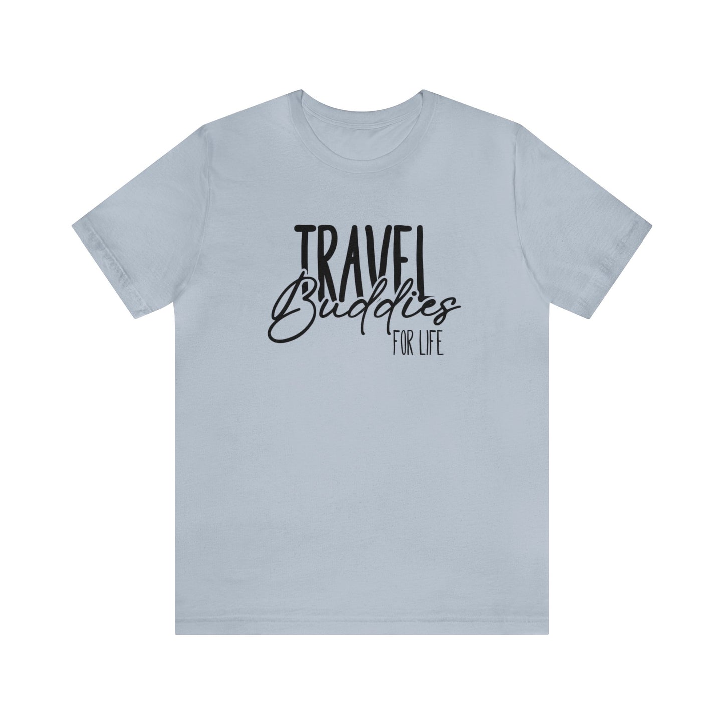 Travel Buddies for Life Graphic Tee