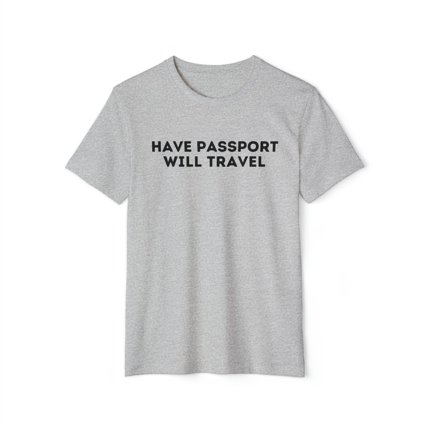 Have Passport Will Travel Recycled Organic T-Shirt