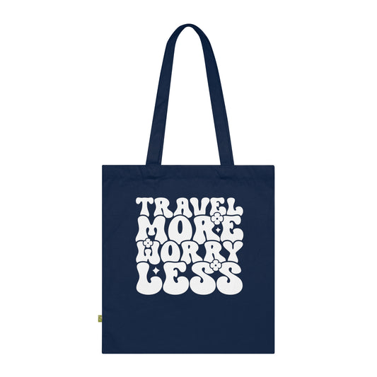 Organic Cotton Tote Bag Travel More Worry Less