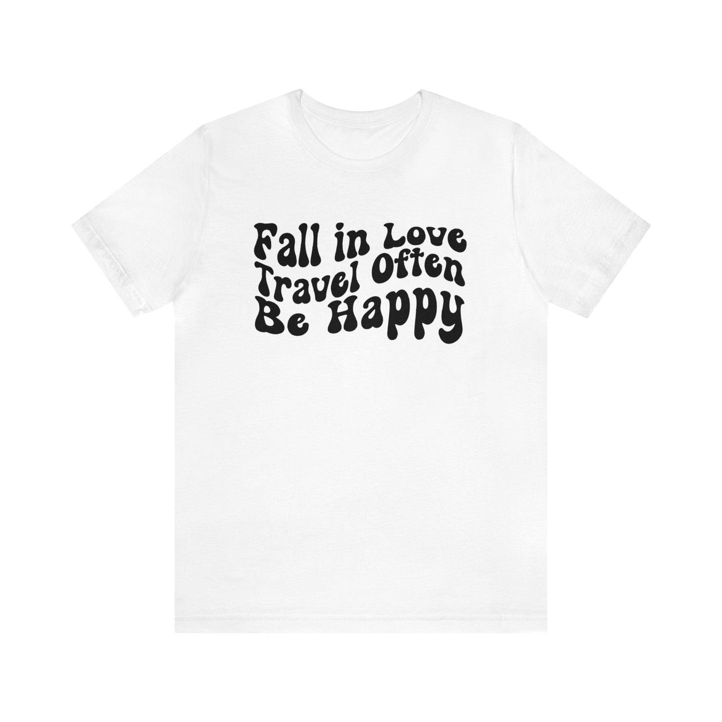 Fall In Love Travel Often Be Happy Graphic T