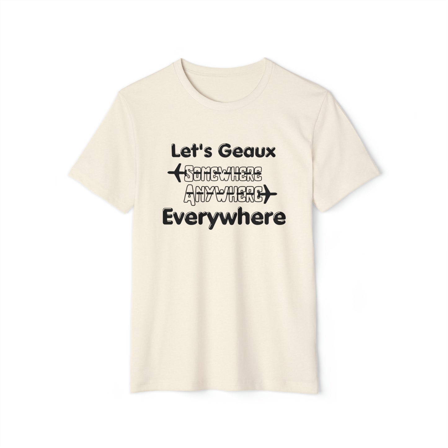 Lets Geaux Everywhere Recycled Organic T-Shirt