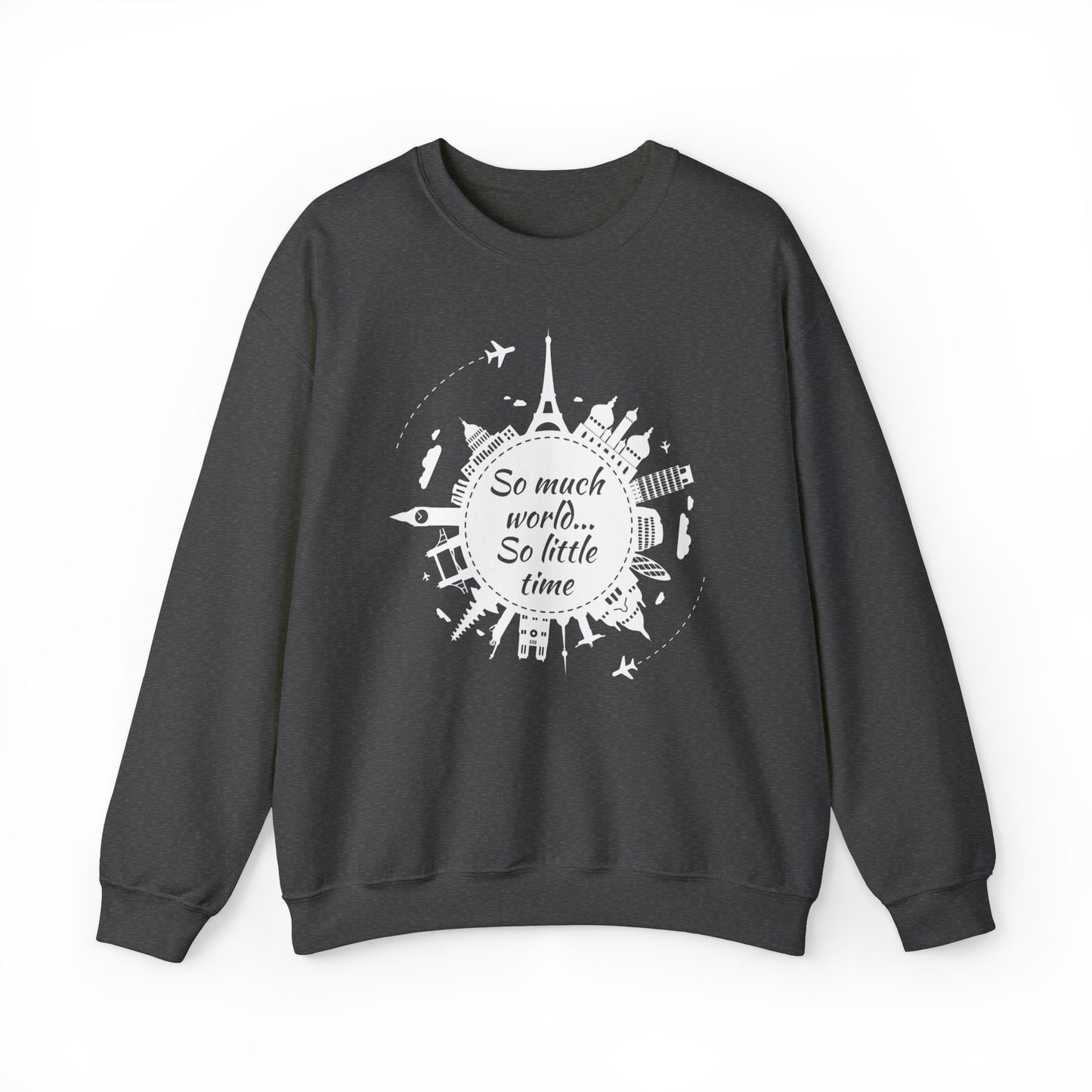 So Much World So Little Time Crewneck Sweatshirt