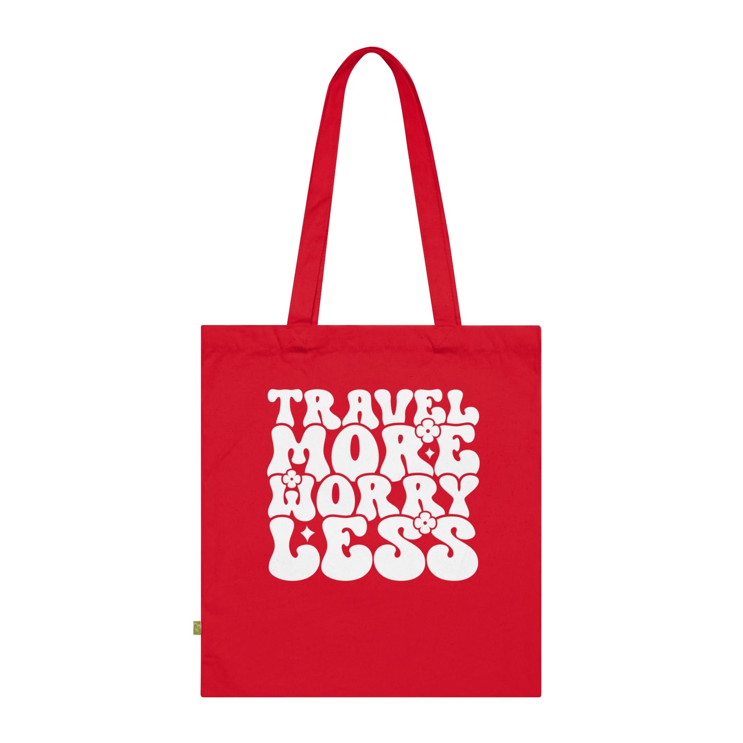 Organic Cotton Tote Bag Travel More Worry Less